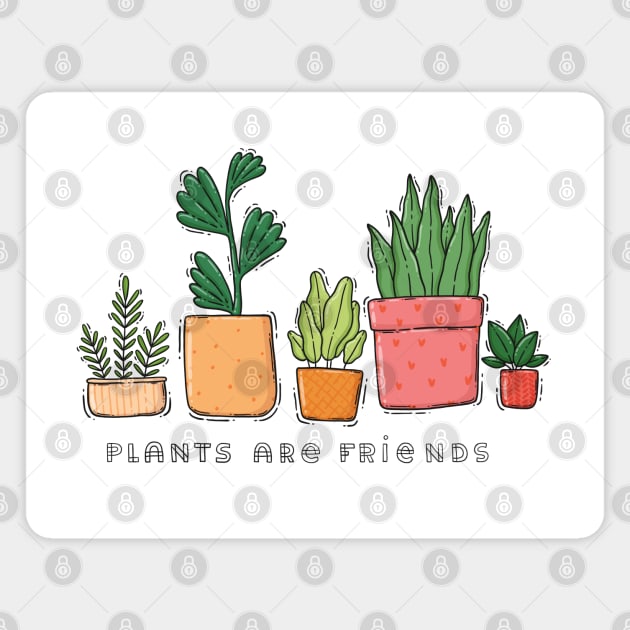 Plants Are Friends Magnet by Tania Tania